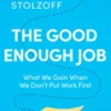 The Good Enough Job