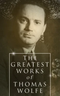 The Greatest Works of Thomas Wolfe