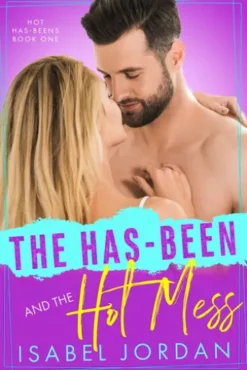 The Has-Been and the Hot Mess