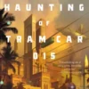 The Haunting of Tram Car 015
