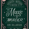 The Hearth Witch's Guide to Magic & Murder