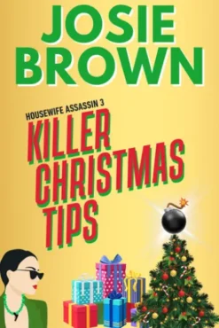 The Housewife Assassin's Killer Christmas Tips (Humorous Romantic Mystery Series, Book 3)