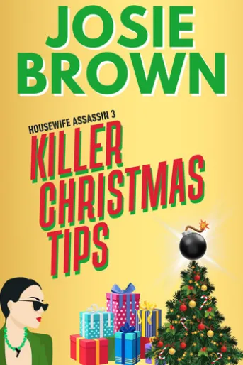 The Housewife Assassin's Killer Christmas Tips (Humorous Romantic Mystery Series, Book 3)