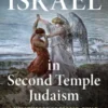The Idea of Israel in Second Temple Judaism