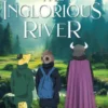 The Inglorious River
