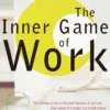 The Inner Game of Work