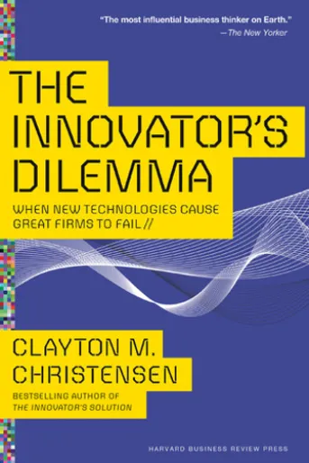 The Innovator's Dilemma