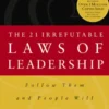 The 21 Irrefutable Laws of Leadership