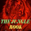 THE JUNGLE BOOK – Complete Edition: Book 1&2 (With the Original Illustrations by John Lockwood Kipling)