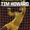 The Keeper: The Unguarded Story of Tim Howard Young Readers' Edition