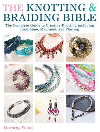 The Knotting & Braiding Bible