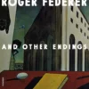 The Last Days of Roger Federer