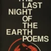 The Last Night of the Earth Poems