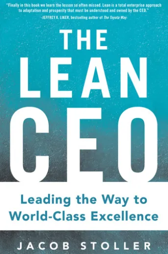 The Lean CEO: Leading the Way to World-Class Excellence