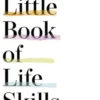 The Little Book of Life Skills