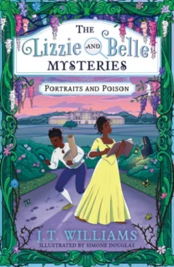 The Lizzie and Belle Mysteries:Portraits and Poison