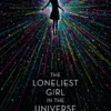 The Loneliest Girl in the Universe