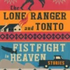 The Lone Ranger and Tonto Fistfight in Heaven