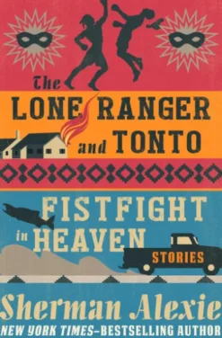 The Lone Ranger and Tonto Fistfight in Heaven