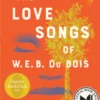 The Love Songs of W.E.B. Du Bois