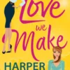 The Love We Make