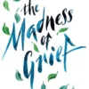 The Madness of Grief