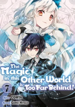 The Magic in this Other World is Too Far Behind! (Manga Version) Volume 7