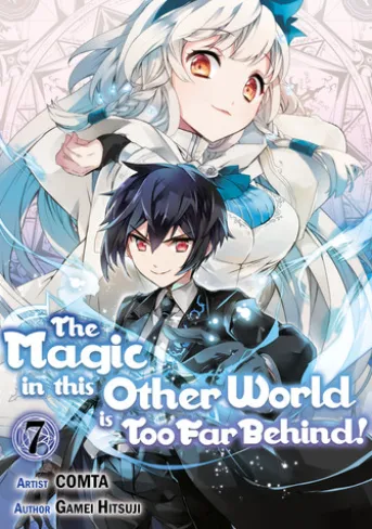 The Magic in this Other World is Too Far Behind! (Manga Version) Volume 7