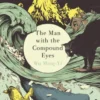 The Man with the Compound Eyes