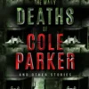 The Many Deaths of Cole Parker