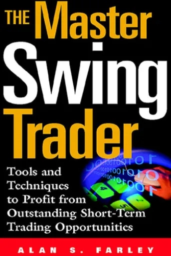 The Master Swing Trader: Tools and Techniques to Profit from Outstanding Short-Term Trading Opportunities