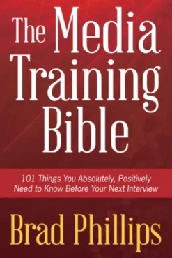 The Media Training Bible