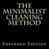 The Minimalist Cleaning Method Expanded Edition