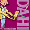 The Missing Golden Ticket and Other Splendiferous Secrets
