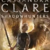 The Mortal Instruments 6: City of Heavenly Fire