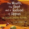 The Mouth, The Heat, and a Busload of Hippies - Our Emergency Roadside Nightmare