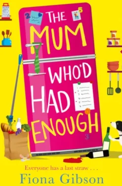 The Mum Who’d Had Enough
