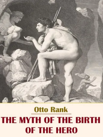 The Myth of the Birth of the Hero