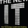 The New IT: How Technology Leaders are Enabling Business Strategy in the Digital Age