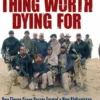 The Only Thing Worth Dying For