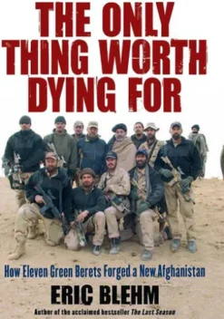 The Only Thing Worth Dying For