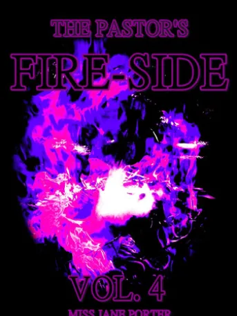 The Pastor's Fire-Side Vol.4