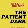 The Patient Dark