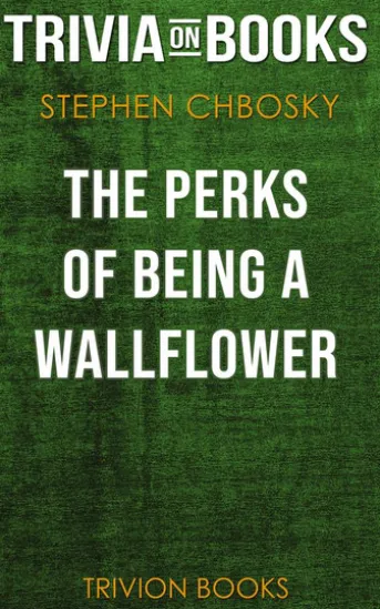 The Perks of Being a Wallflower by Stephen Chbosky (Trivia-On-Books)