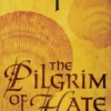 The Pilgrim Of Hate