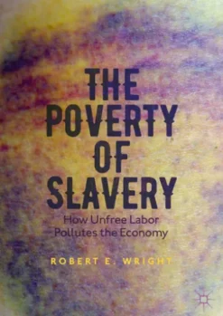 The Poverty of Slavery