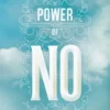 The Power of No