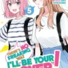 There's No Freaking Way I'll be Your Lover! Unless... (Manga) Vol. 5
