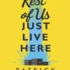 The Rest of Us Just Live Here
