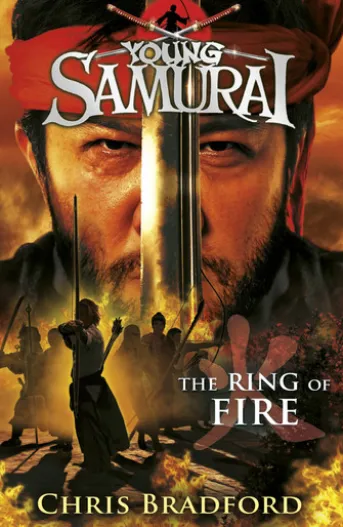 The Ring of Fire (Young Samurai, Book 6)